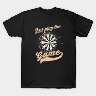 Just play the Game Darts Gift T-Shirt